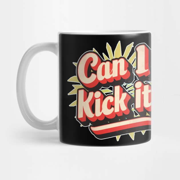 can i kick it ??? by Kaine Ability